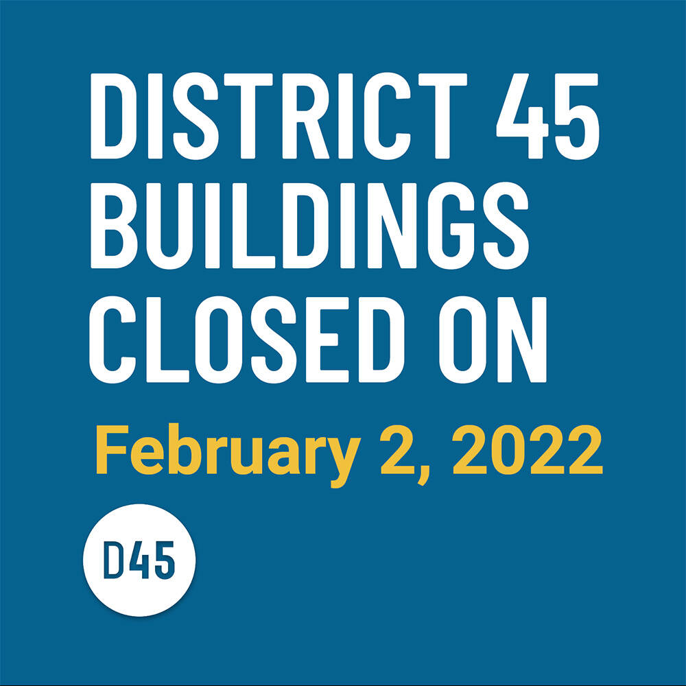 School cancelled for Wednesday, Feb. 2, 2022 District 45