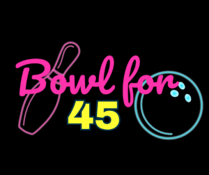 Neon-style illustration of a pink bowling pin and blue bowling ball with the words Bowl for 45 in pink and yellow lettering on a black background.